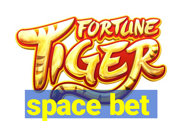 space bet